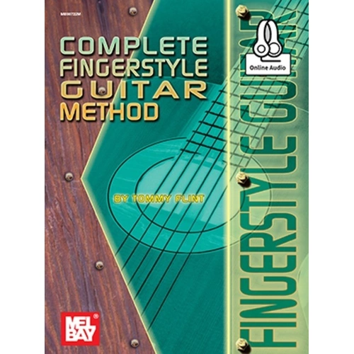 Complete Fingerstyle Guitar Method by Tommy Flint - Mel Bay Publications, 198 pages, includes audio download and exercises in notation and tablature