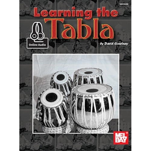 Learning the Tabla by David Courtney - 80 Pages, Drums, Includes Online Audio Access, Covers Techniques, History, and Maintenance