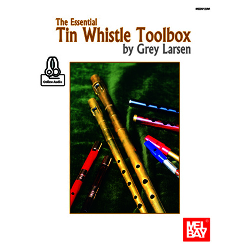 The Essential Tin Whistle Toolbox Book/Oa (Softcover Book/Online Audio) Book