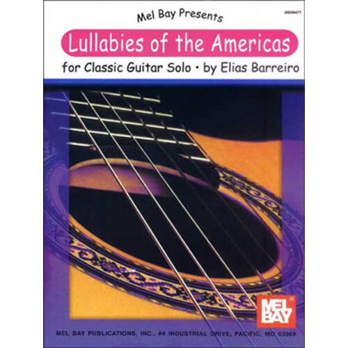 Lullabies Of The Americas For Classic Guitar Solo Book