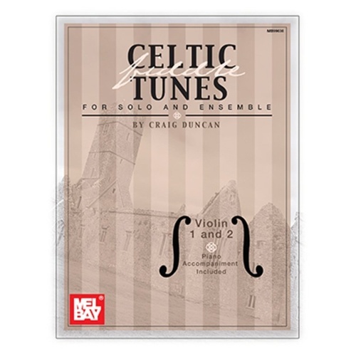 Celtic Fiddle Tunes for Solo & Ensemble Violin 1 & 2 by Craig Duncan, Mel Bay Publications, 64 Pages, Includes 32-Page Pull-Out Part
