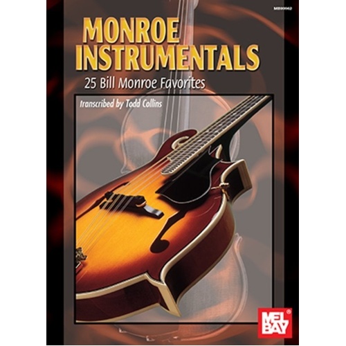 Monroe Instrumentals: 25 Bill Monroe Favorites for Guitar - Notation & TAB, 108 Pages, Mel Bay Publications