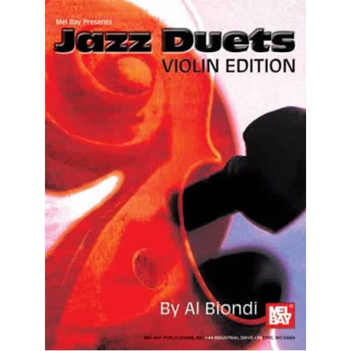 Jazz Duets Violin Edition by Al Biondi - Intermediate Violin Duet Collection, 32 Pages, Mel Bay Publications