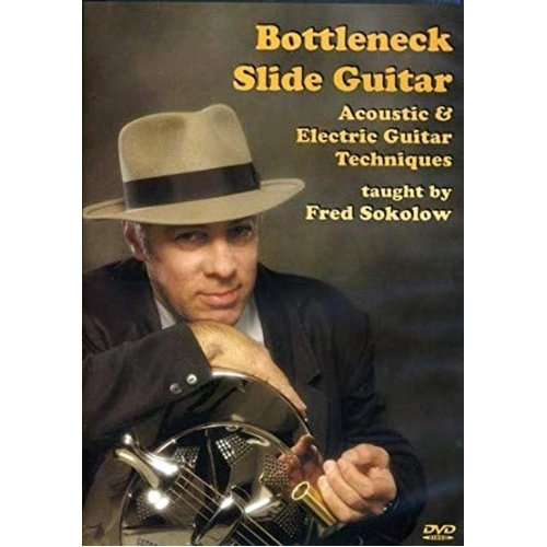 Bottleneck Slide Guitar Acoustic Electric DVD by Fred Sokolow