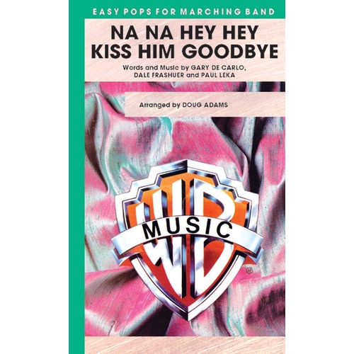 Na Na Hey Hey Kiss Him Goodbye Marching Band Gr 2
