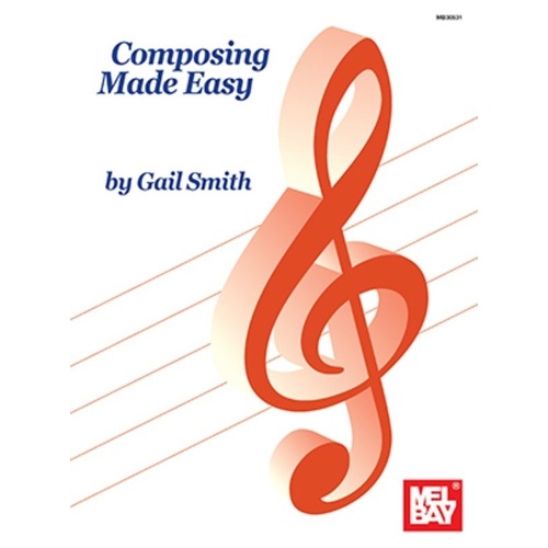 Gail Smith - Composing Made Easy Book by Mel Bay Publications, 40 Pages