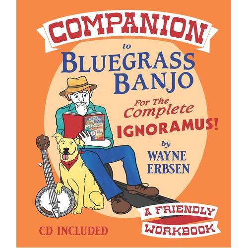 Companion To Bluegrass Banjo For The Complete Ignoramus