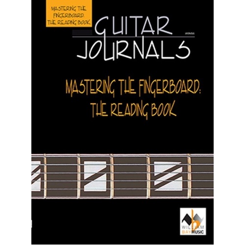 Guitar Journals: Mastering the Fingerboard - The Reading Book