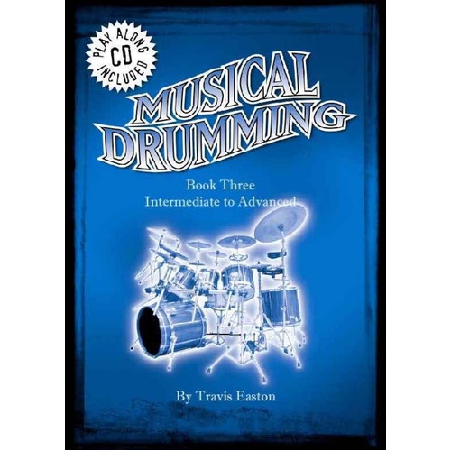 Musical Drumming Book Three Intermediate to Advanced with CD