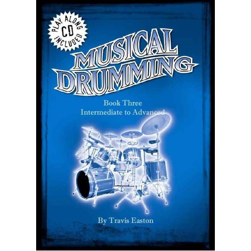 Musical Drumming Book Three Intermediate to Advanced with CD