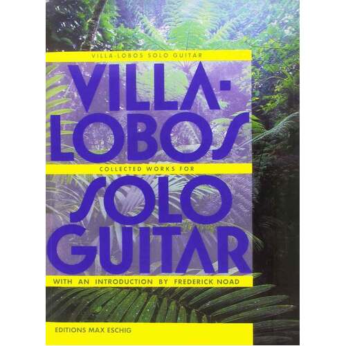 Villa-Lobos - Collected Works For Solo Guitar Book