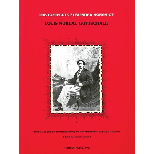 Complete Songs Of Louis Moreau Gottschalk Book