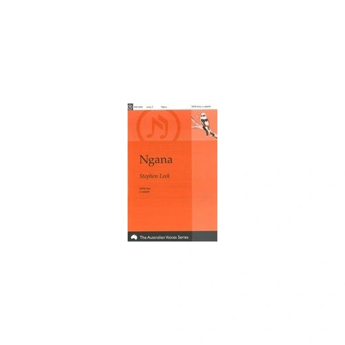 Ngana SATB Choral Music by Stephen Leek