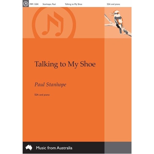 Talking to My Shoe SSA/Piano by Paul Stanhope