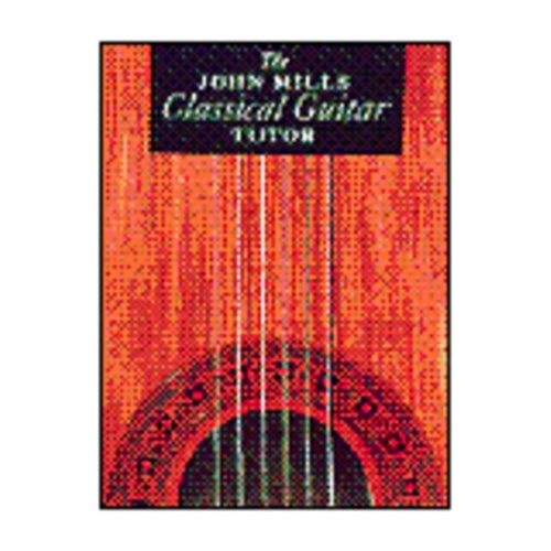 The John Mills Classical Guitar Tutor (Softcover Book)