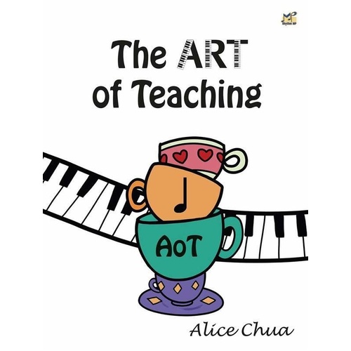 The Art of Teaching by Alice Chua - 320 Pages, Rhythm MP, Playing Piano is Fun Series
