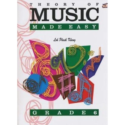 Theory of Music Made Easy Grade 6 by Loh Phaik Kheng, 128 Pages, Rhythm MP