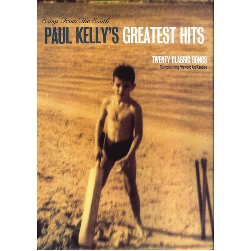 Paul Kelly - Songs from the South Greatest Hits PVG Songbook