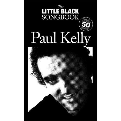 Little Black Book of Paul Kelly - Guitar Lyrics & Chords Songbook