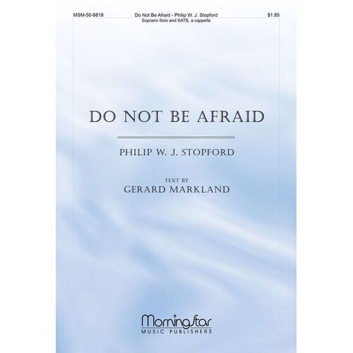 Do Not Be Afraid SATB/Soprano Solo A Cappella