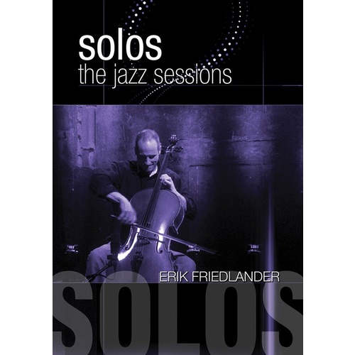Erik Friedlander Solos The Jazz Sessions DVD Book