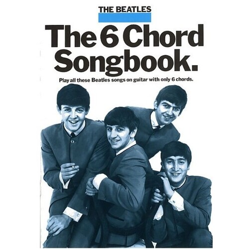 The Beatles - The 6 Chord Songbook (Softcover Book)