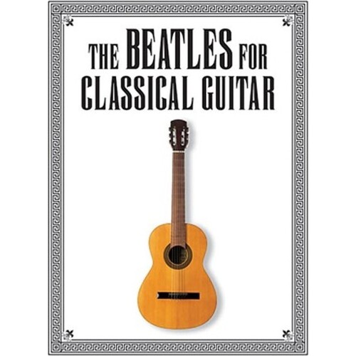 The Beatles For Classical Guitar (Softcover Book)
