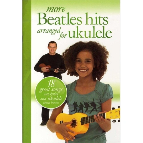 More Beatles Hits for Ukulele: 18 Songs with Lyrics & Chords