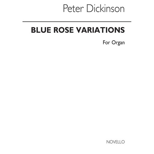 Dickinson Blue Rose Variations For Organ (Softcover Book)