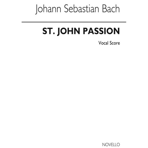 Bach - St John Passion Vocal Score Old Novello Edition