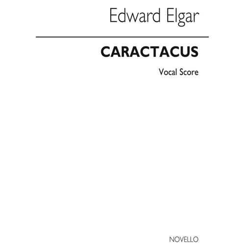 Elgar - Caractacus Vocal Score