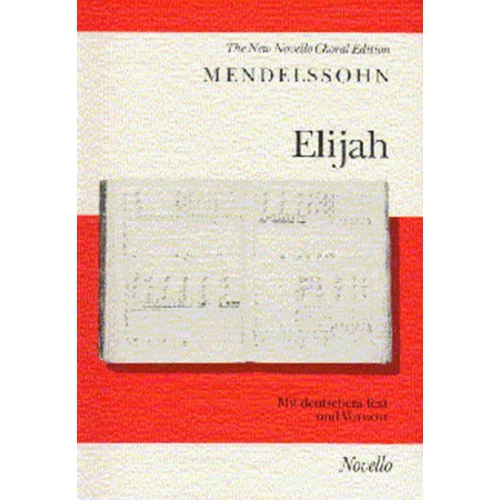 Mendelssohn Elijah Vocal Score - SATB, Orchestra, Organ, Novello Edition with Performance Notes and German Text