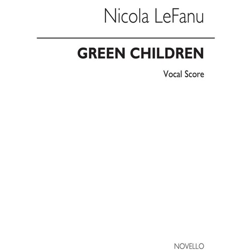 Lefanu Green Children Vocal Score(Arc)