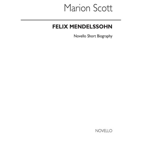 Mendelssohn - Novello Short Biography (Scott)