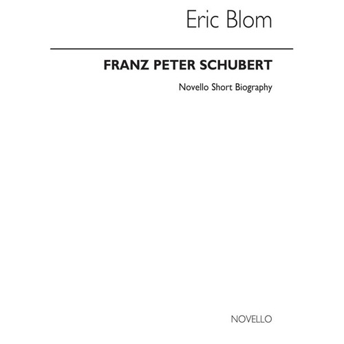 Schubert Novello Short Biography (Blom)