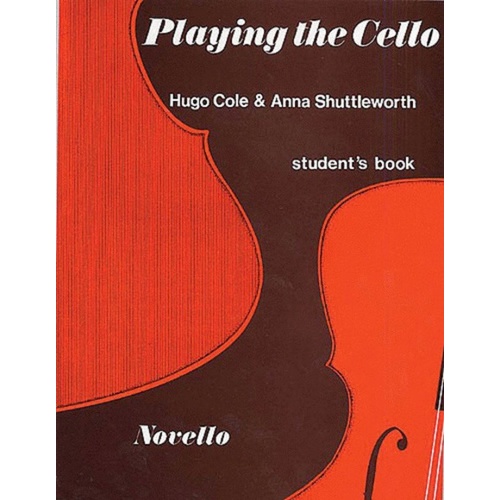 Playing the Cello Student Book by Hugo Cole and Anna Shuttleworth