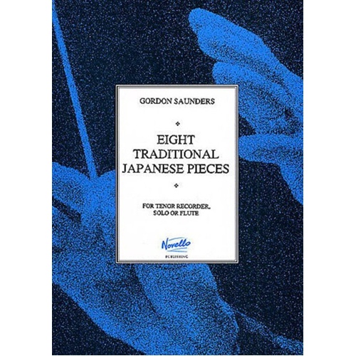 8 Traditional Japanese Pieces for Tenor Recorder or Flute by Gordon Saunders