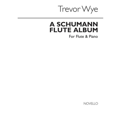 A Schumann Flute Album For Flute/Piano Ed Wye (Softcover Book)