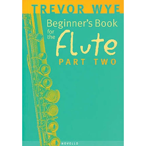 Wye - A Beginners Book for the Flute Part 2 by Trevor Wye, Publisher: Novello, Instrument: Flute, Pages: 1