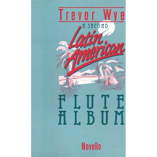 A Second Latin American Flute Album by Trevor Wye