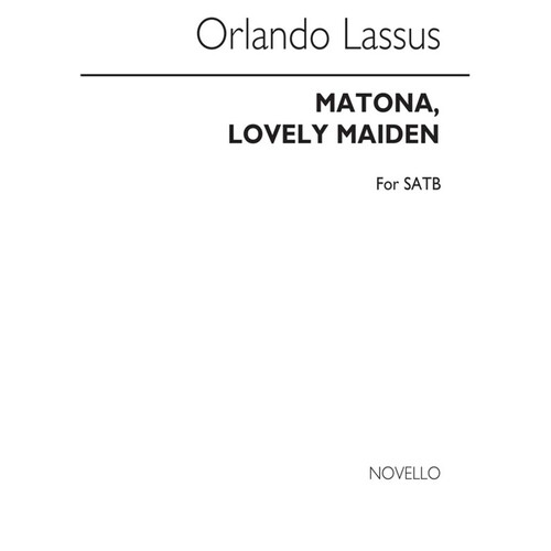 Lassus Matona Lovely Maiden SATB