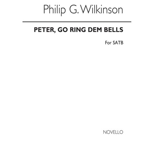 Wilkinson Peter Go Ring Bells SATB