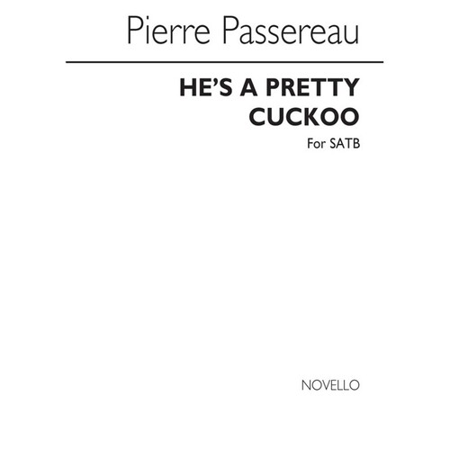 Passereau Hes A Pretty Cuckoo SATB