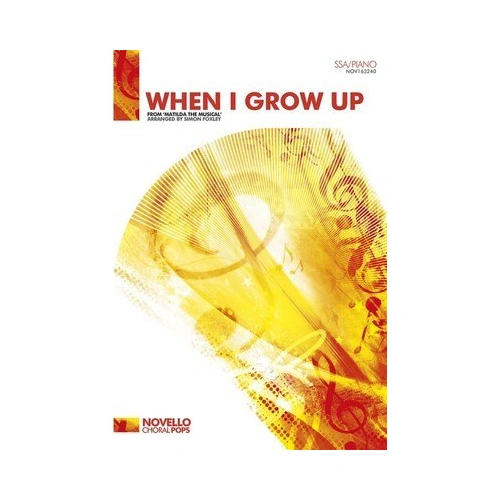 When I Grow Up SSA/Piano by Simon Foxley - Choral Octavo, 18 Pages, Publisher: Novello