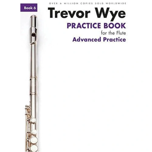 Wye Practice Book for Flute Book 6 Advanced Practice