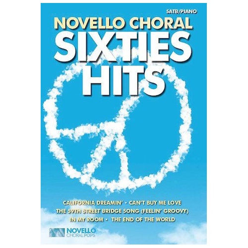 Novello Choral Pops Sixties Hits for SATB Choir with Piano Accompaniment