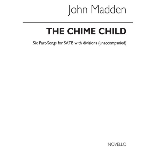 Madden Chime Child 6 Songs SATB(Arc)