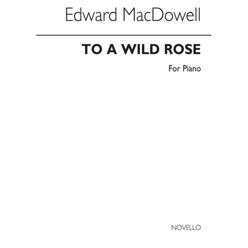 To A Wild Rose Piano Solo (Softcover Book)