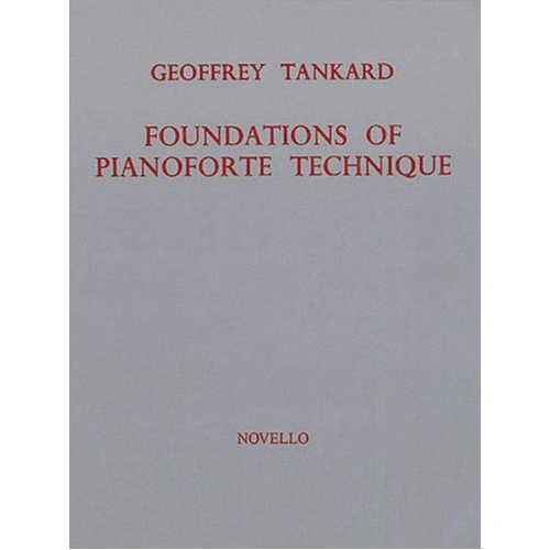 Foundations of Pianoforte Technique by Geoffrey Tankard