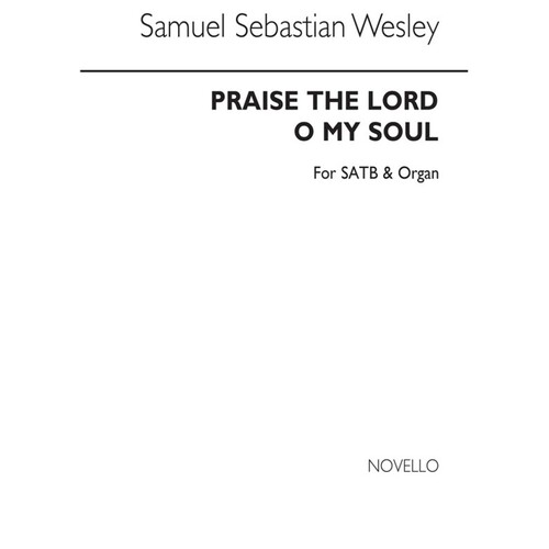Wesley Praise The Lord O My Soul SATB